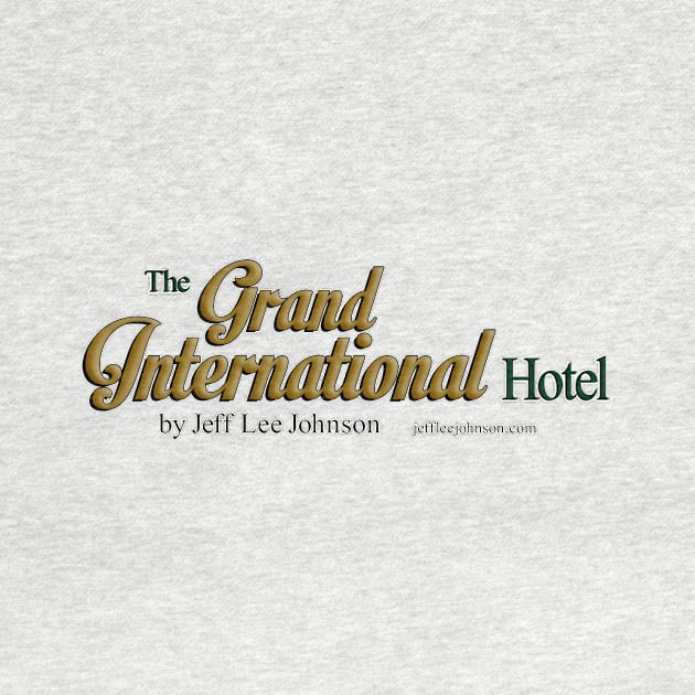 The Grand International Hotel by Jeff Lee Johnson Official Souvenirs by pmoss313